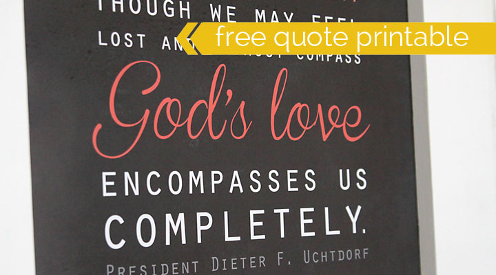 free LDS printable artwork | quote by Dieter F. Uchtdorf