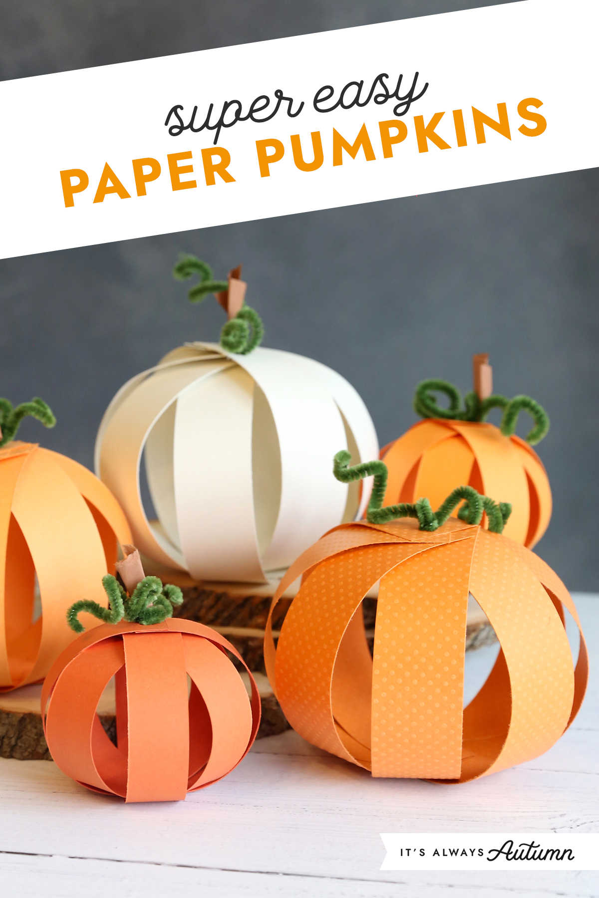 How to Make Paper Pumpkins - It's Always Autumn