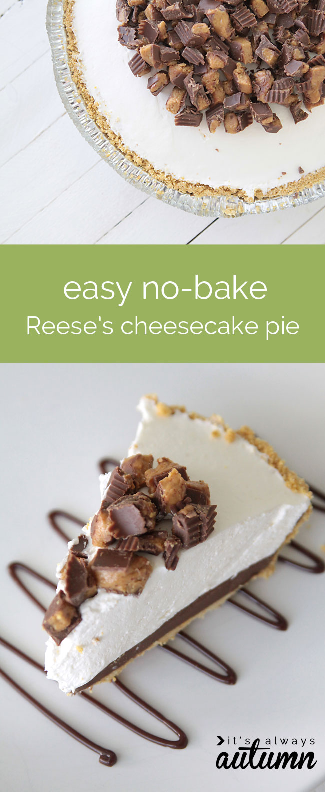 super easy recipe for a no bake reese's cheesecake pie - the best!