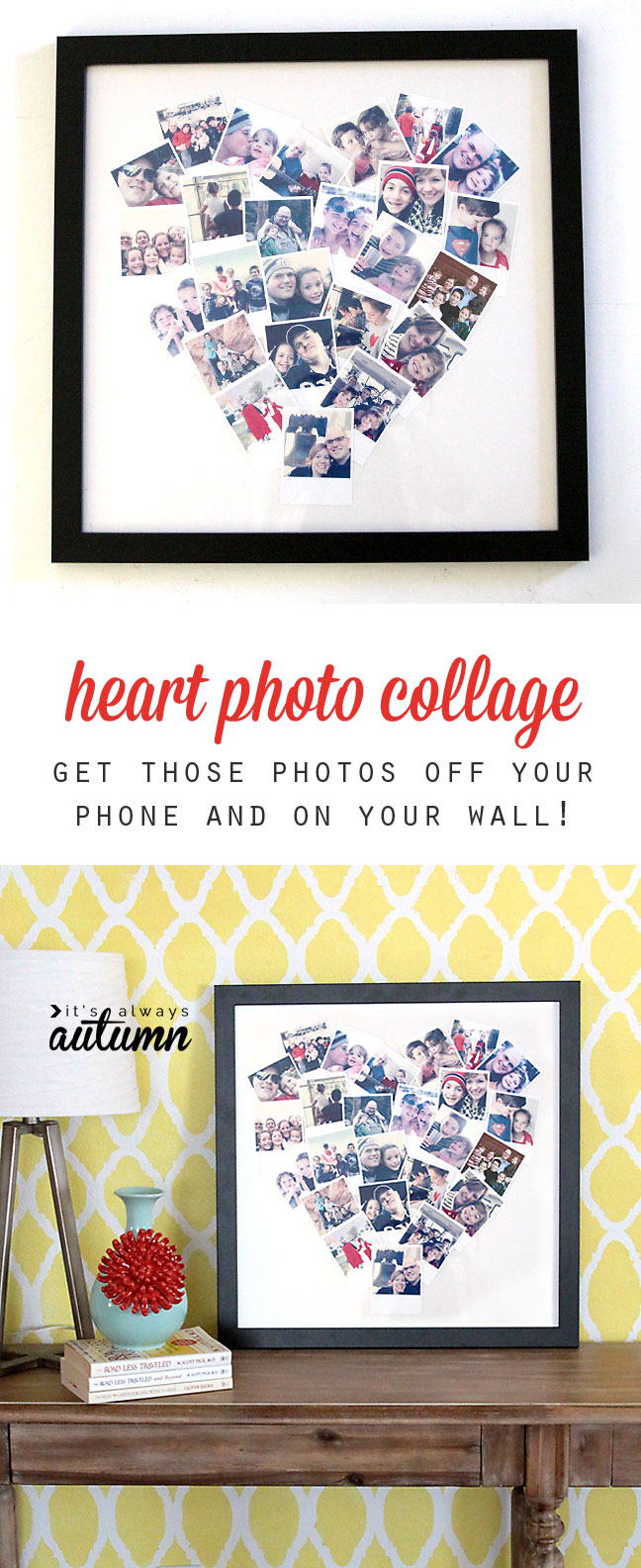 get your photos off your phone and on you wall with this cute DIY heart photo collage. great handmade gift idea!