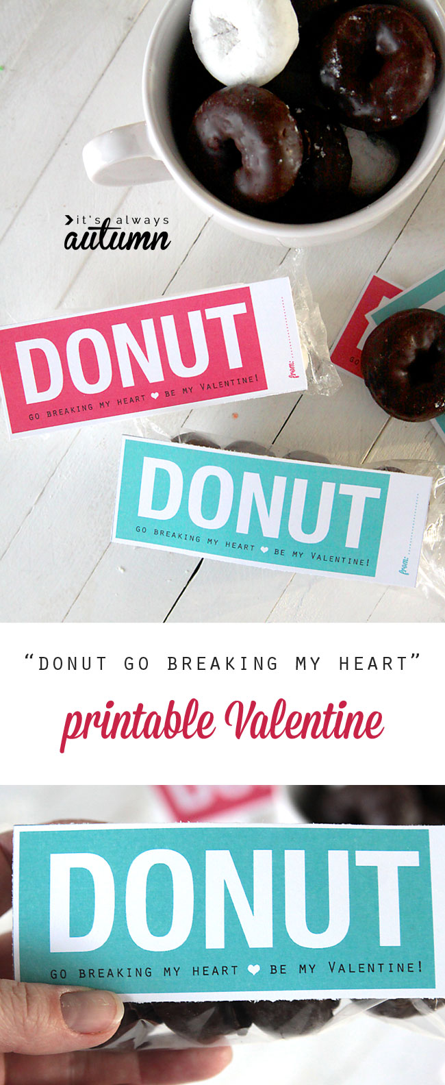 "donut go breaking my heart" free printable Valentine's day card. fun DIY Valentine for classroom friends!