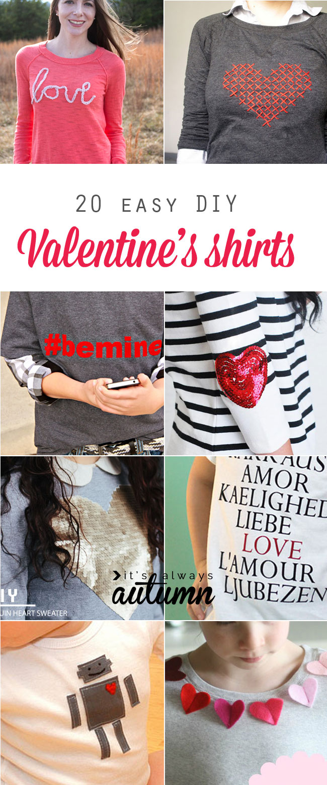 20 DIY Valentine's Day shirts - lots of cool ideas here!