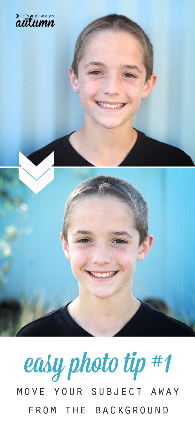 love this! super easy photo tips - just moving your subject away from the background can make a huge improvement in the photo!