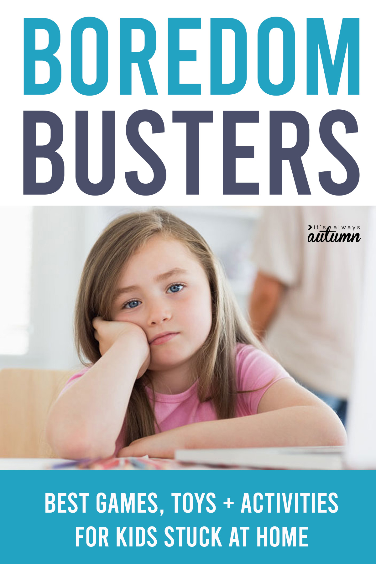 Bored kids? These are the best boredom busters: games, toys, and activities for kids who are stuck at home