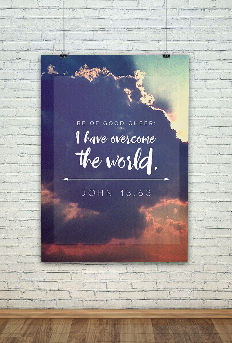 Scripture art print that says Be of good cheer, I have overcome the world