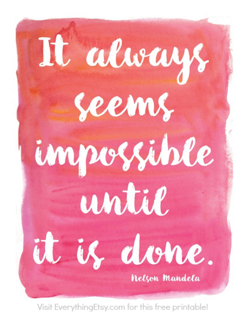 quote print: it always seems impossible until it is done on a pink background