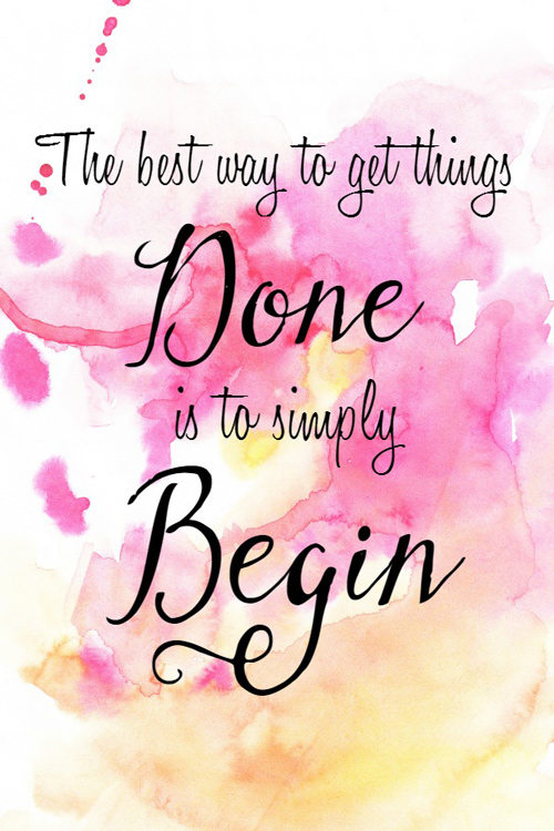 The best way to get things done is to simply begin quote print