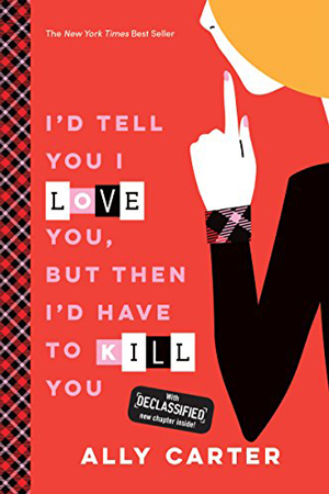 I\'d Tell You I Love You But Then I\'d Have to Kill You book cover