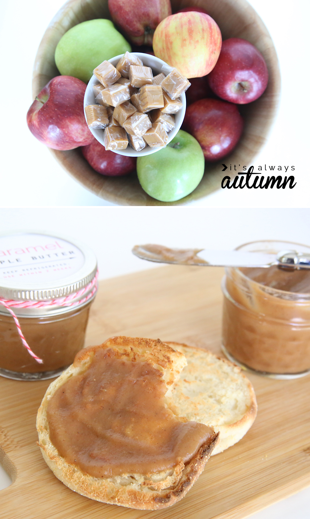 Collage: bowl of apples with small bowl of caramels; English muffin spread with caramel apple butter