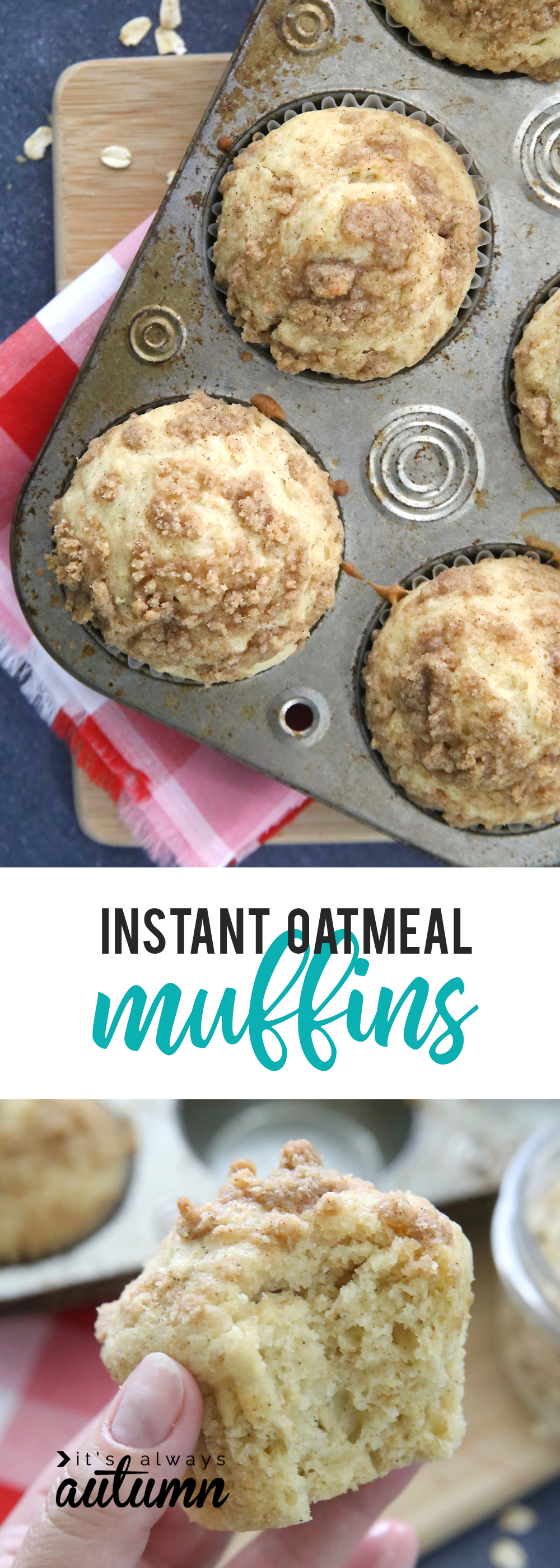 Collage: muffins in a tin; hand holding an instant oatmeal muffin with a bite taken out of it
