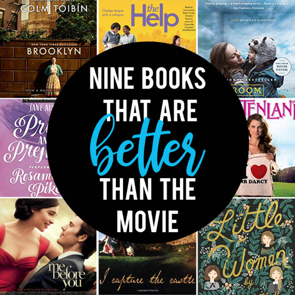 The book is always better than the movie, right? Here are nine books you'll want to read because they are better than the movie.