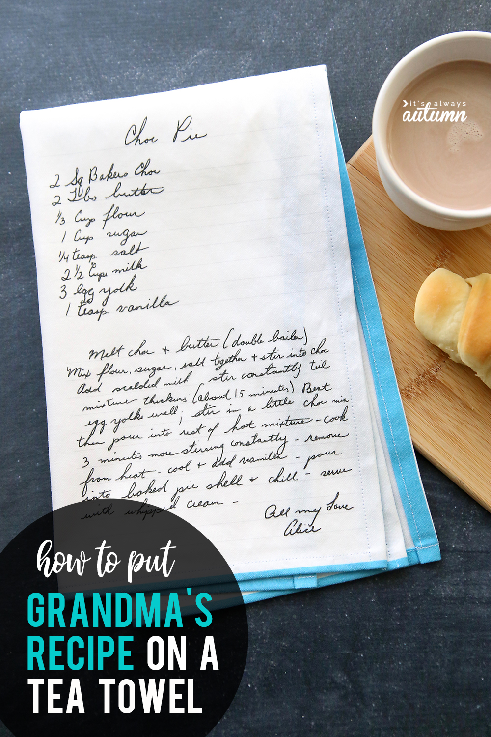 How to transfer grandma's handwritten recipe onto a tea towel. Heirloom recipe towel. Great DIY gift idea.