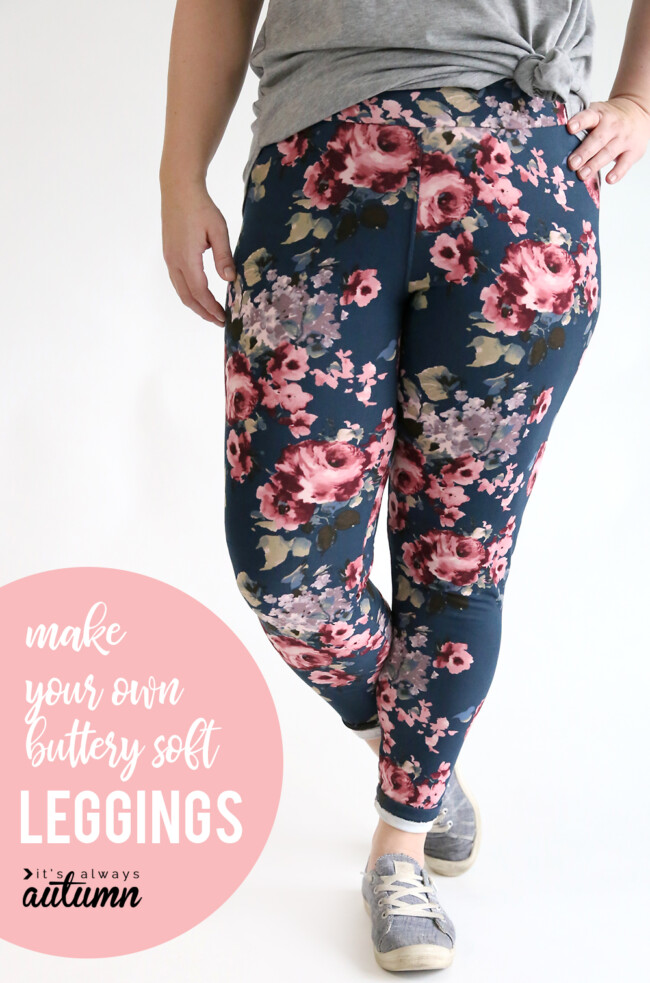 How to Sew Super Soft Leggings It's Always Autumn