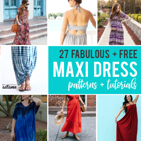 27 fabulous, free maxi dress patterns and tutorials