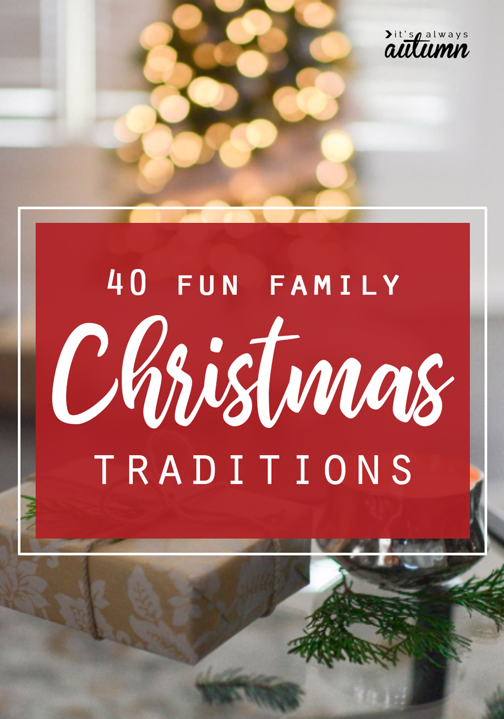 Box that says 40 fun family Christmas traditions