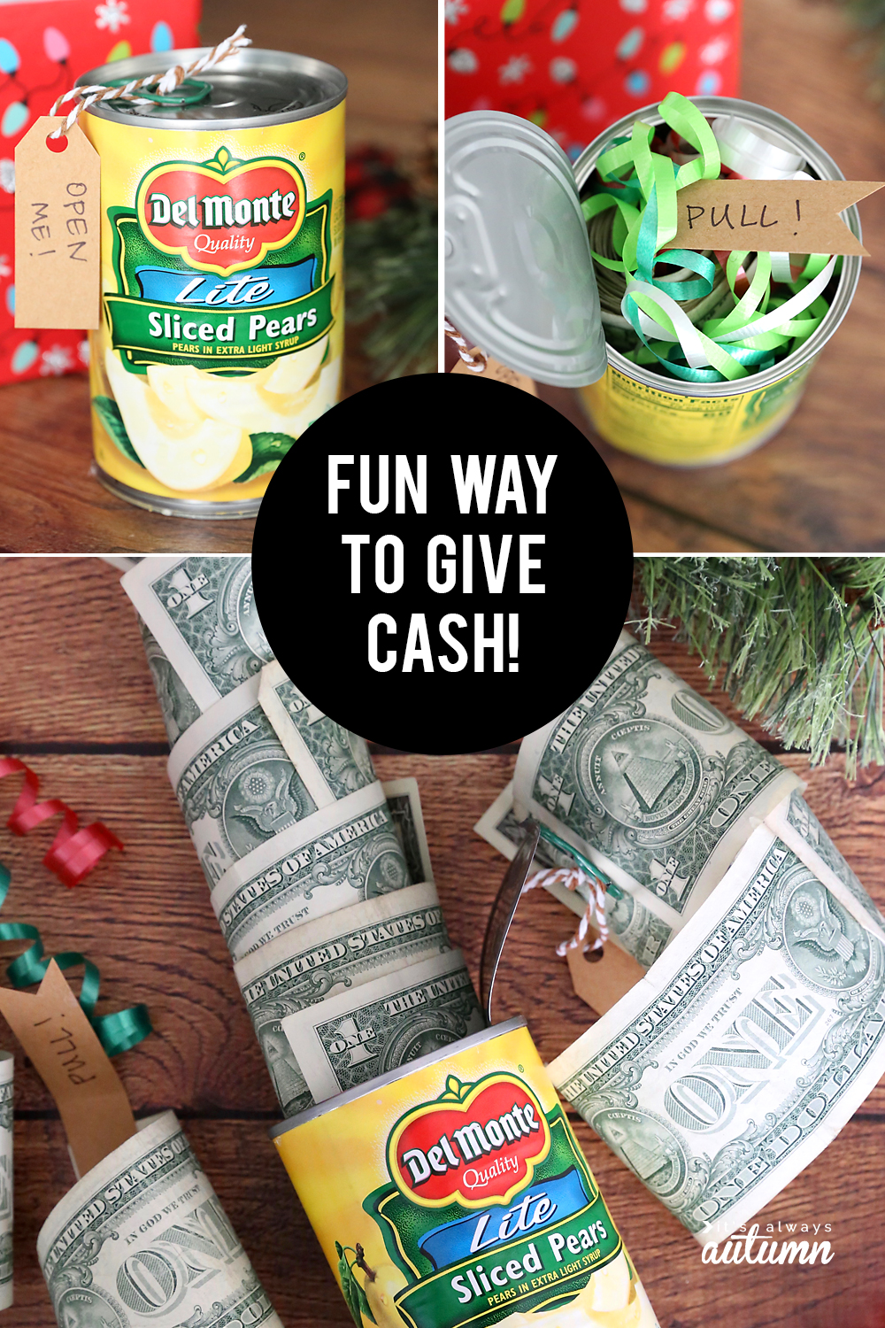 Roll of cash inside a can of peaches - fun way to give cash