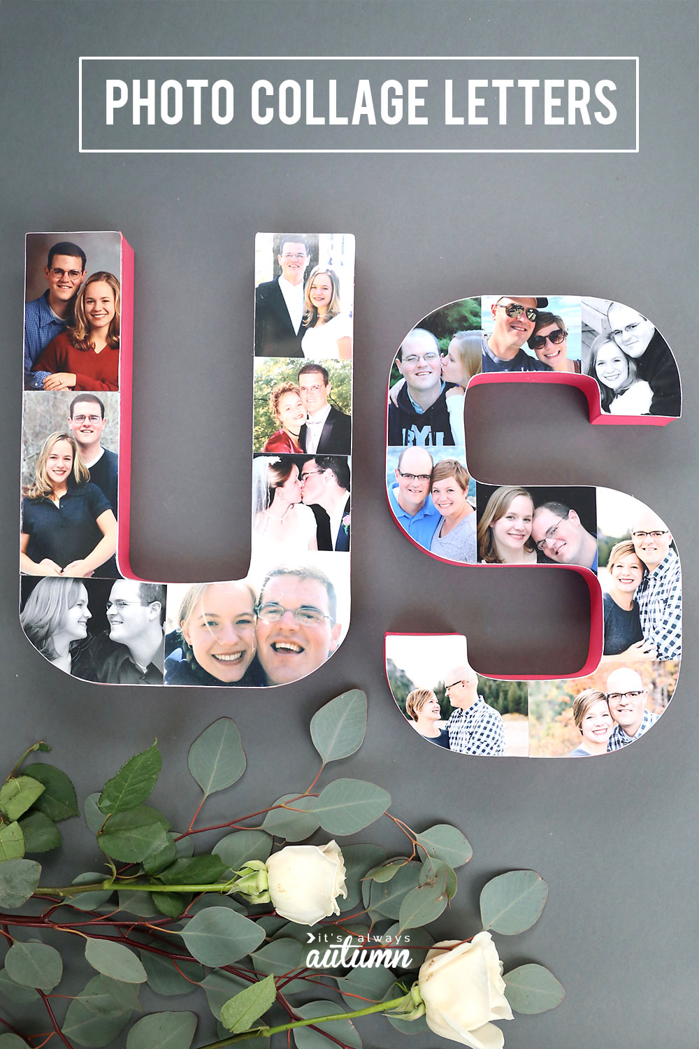 Photo collage letters for Valentine's Day or anniversaries - It's Always  Autumn