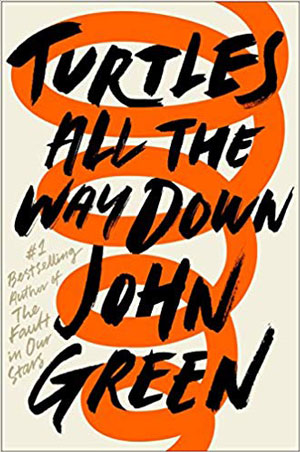 10 great books you're gonna love! Turtles All the Way Down book review.