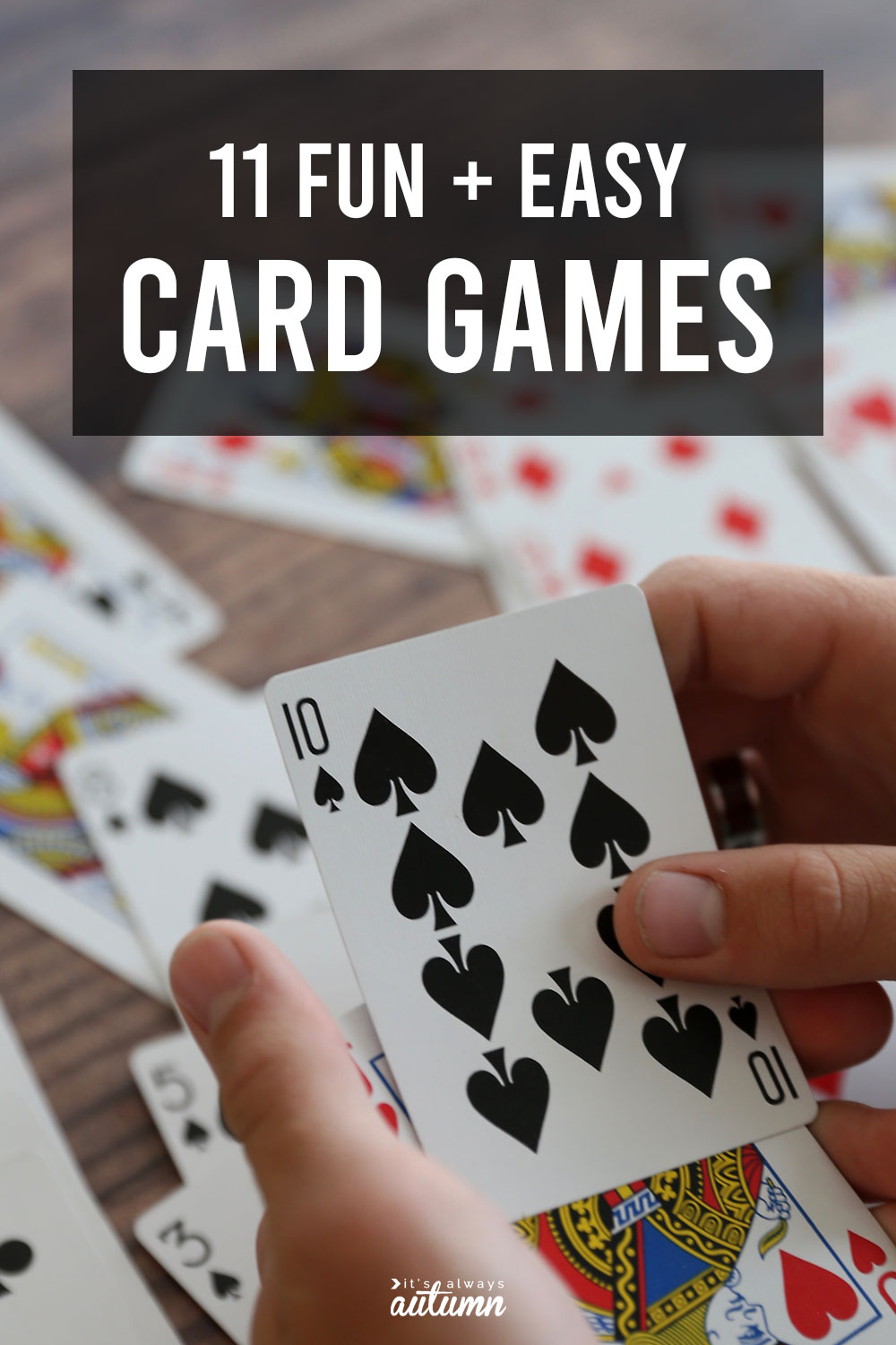 11 Fun + easy cards games for kids and adults! - It's Always Autumn