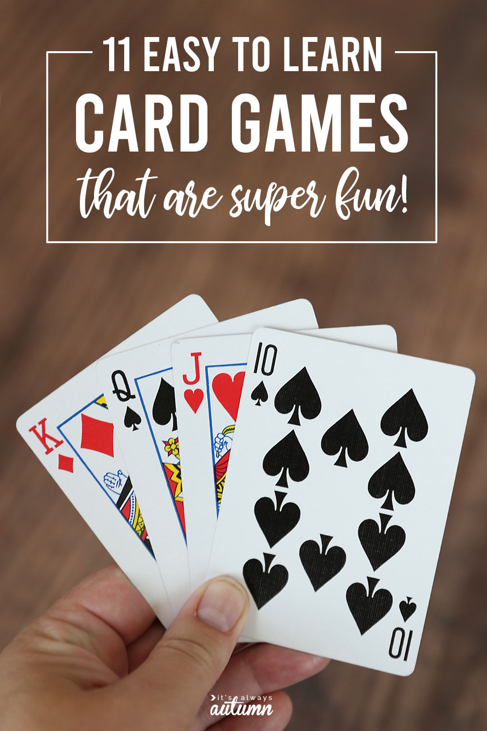 11 Fun Easy Cards Games For Kids And Adults It s Always Autumn