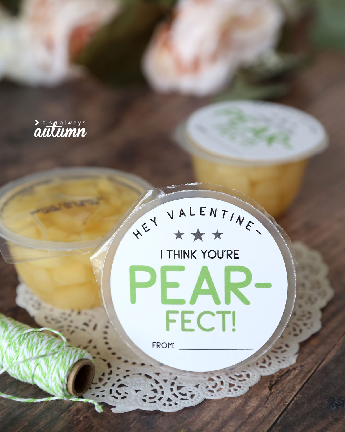 "I think you're pear-fect" Valentine printable for pear fruit cup