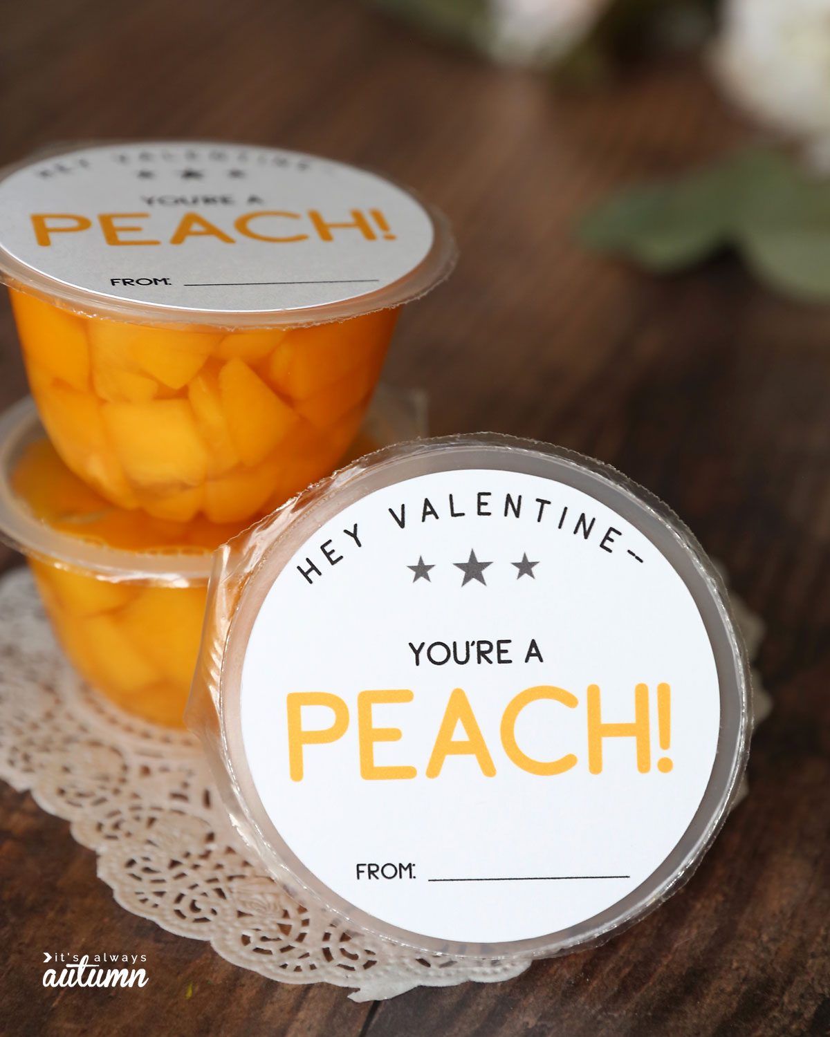"You're a peach" Valentine printable for peach fruit cups