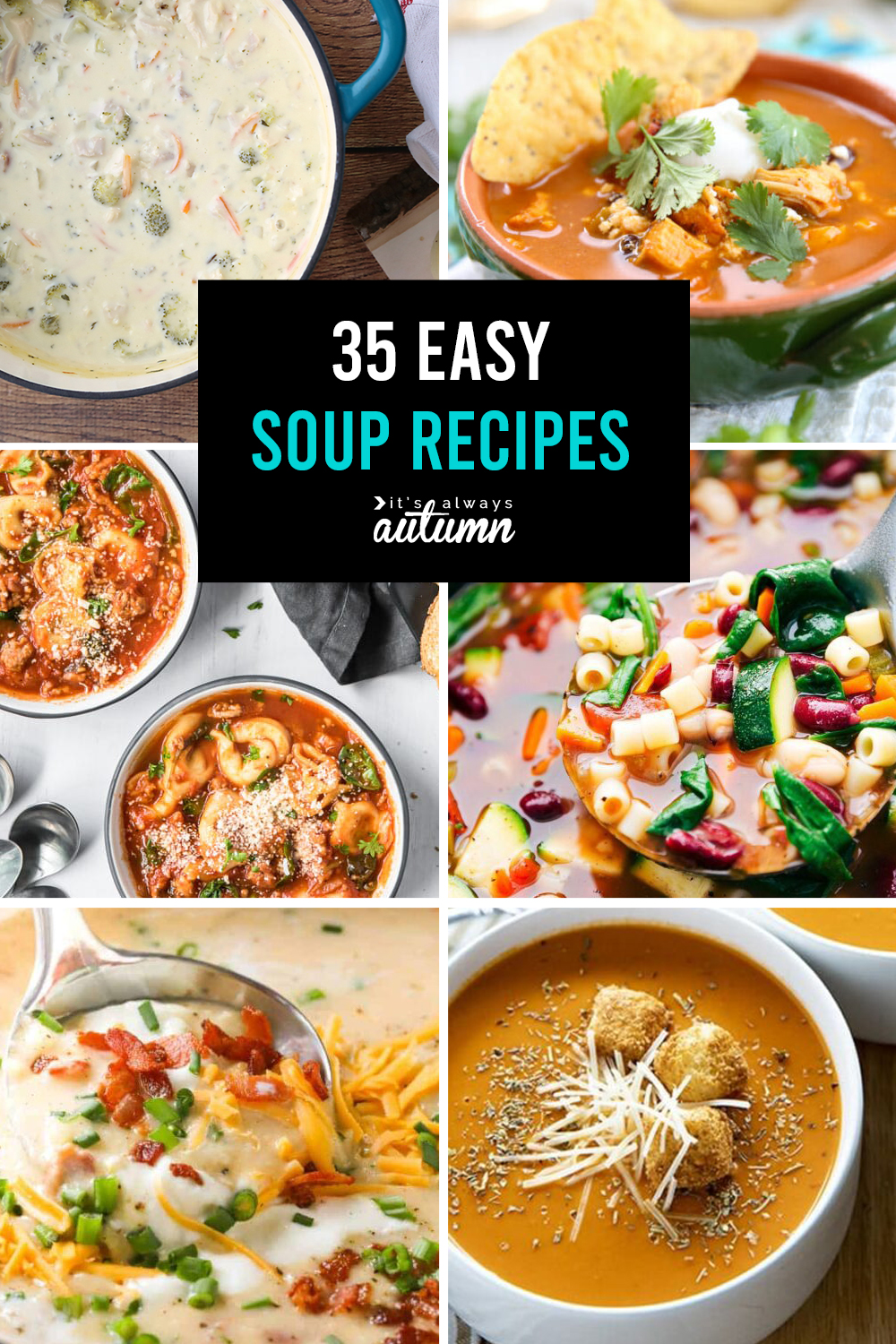 35 Easy Soup Recipes the whole family will love - It's Always Autumn