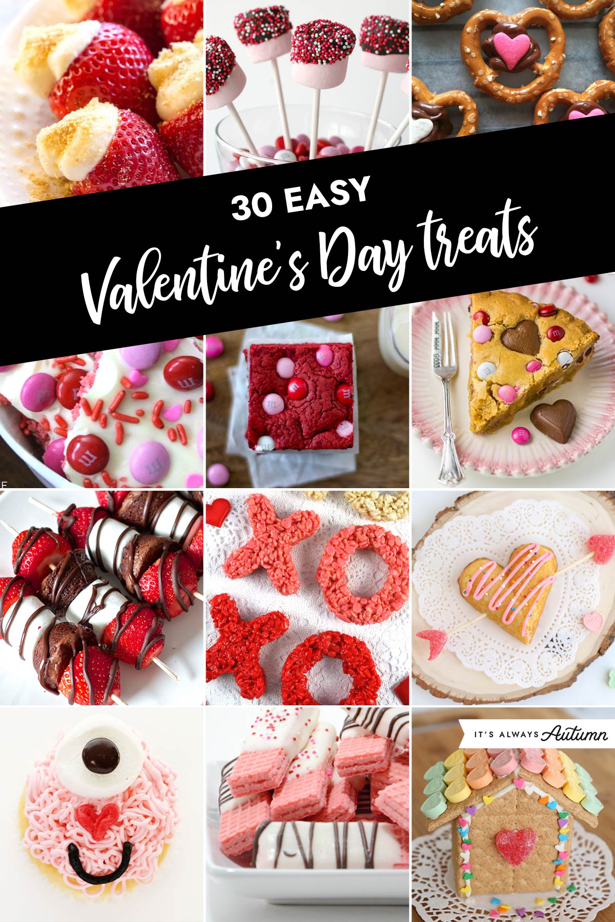 Collage of 30 easy Valentine's Day treats.