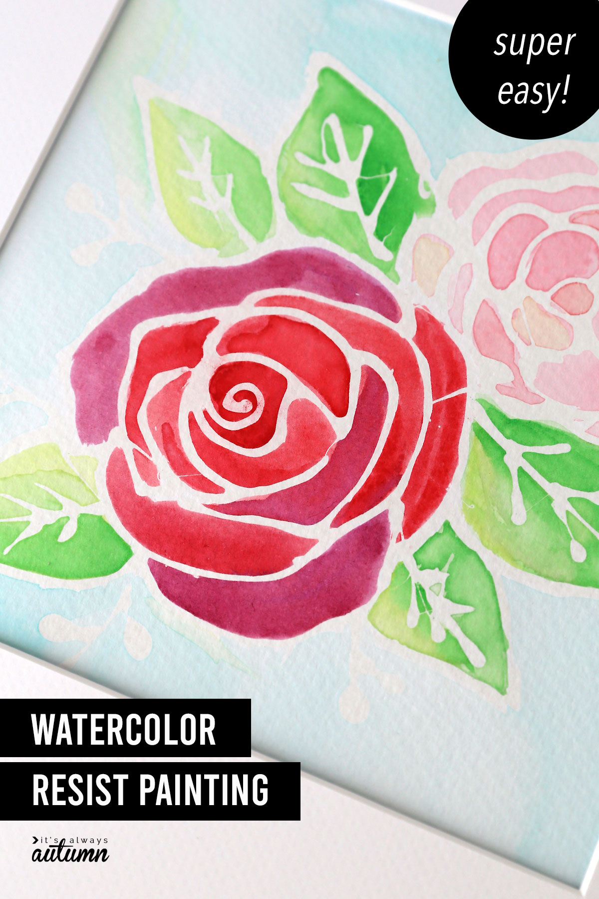 Floral painting with text: watercolor resist painting, super easy!