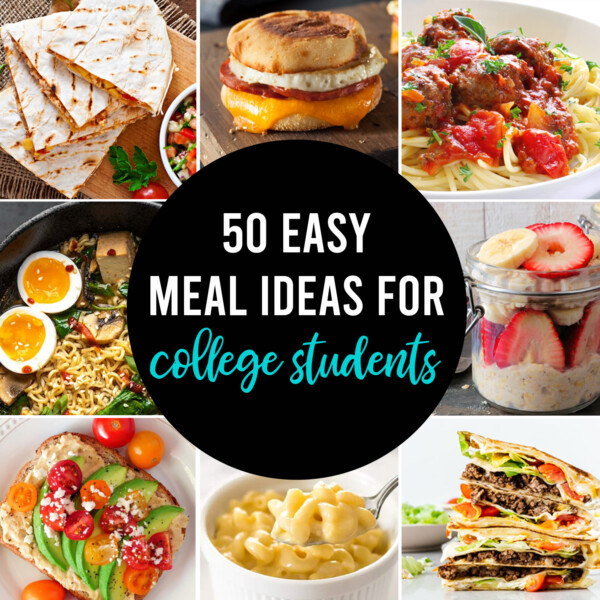 50 easy meal ideas for college students; collage of easy meal photos