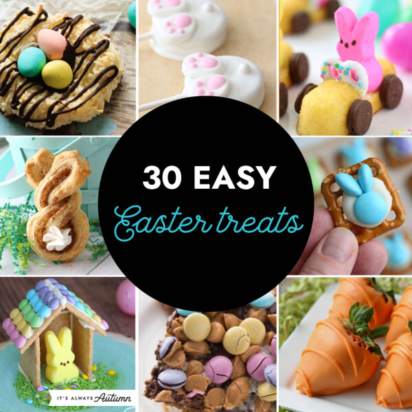 30 Easy Easter treats.