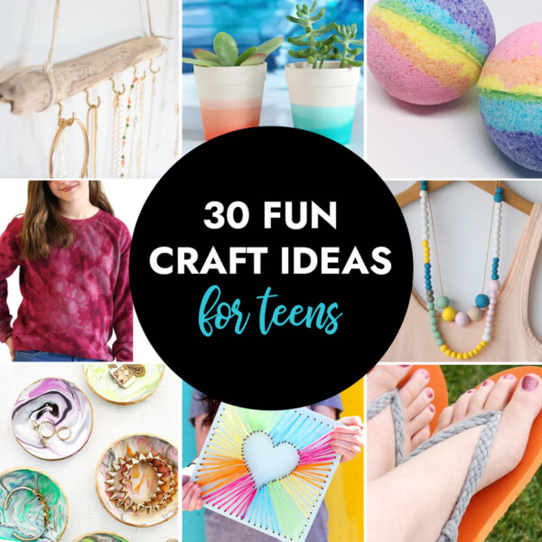 30 fun craft ideas for teens.