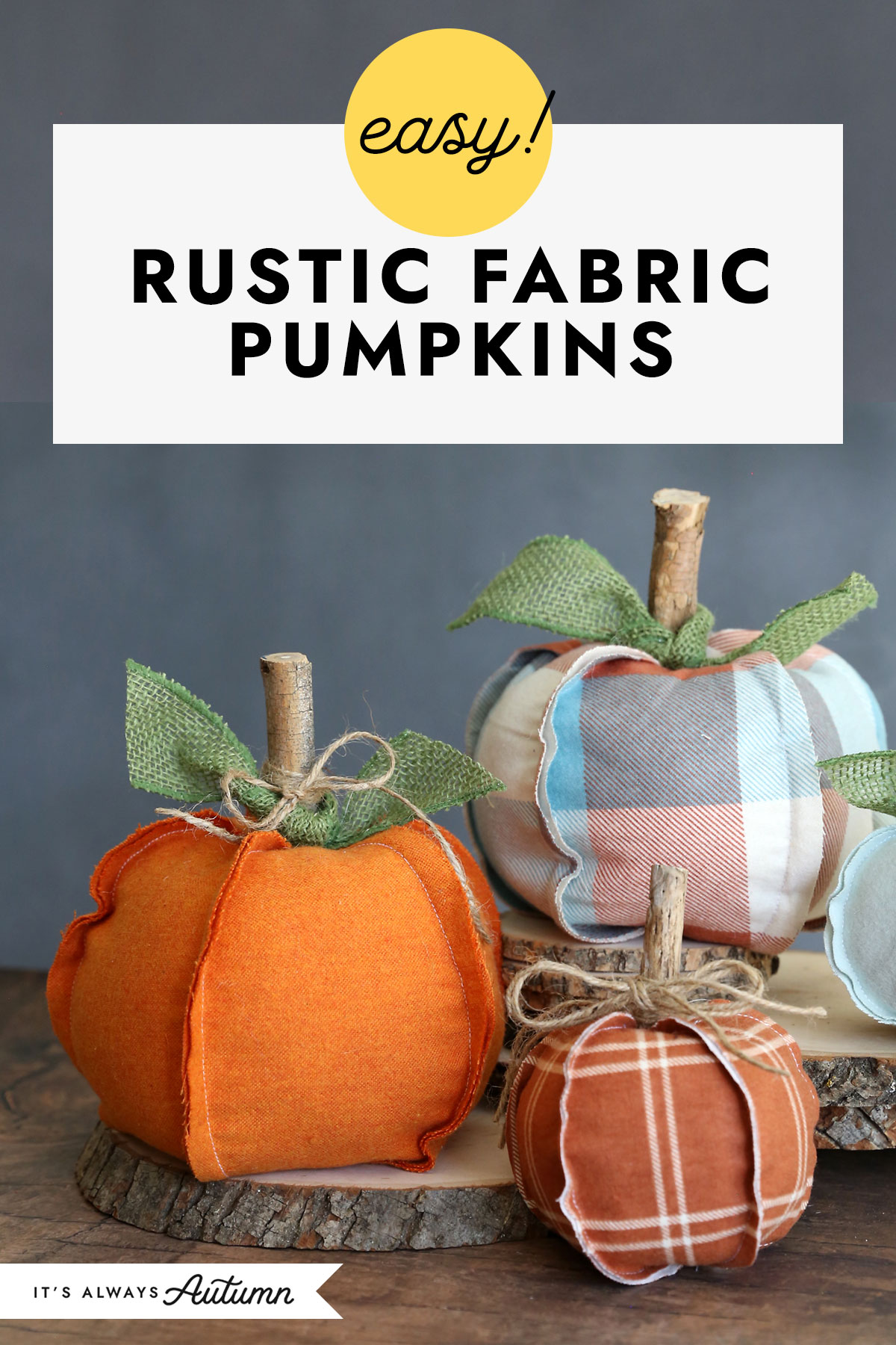 easy! Rustic fabric pumpkins