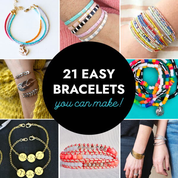 21 Easy Bracelets you can make.
