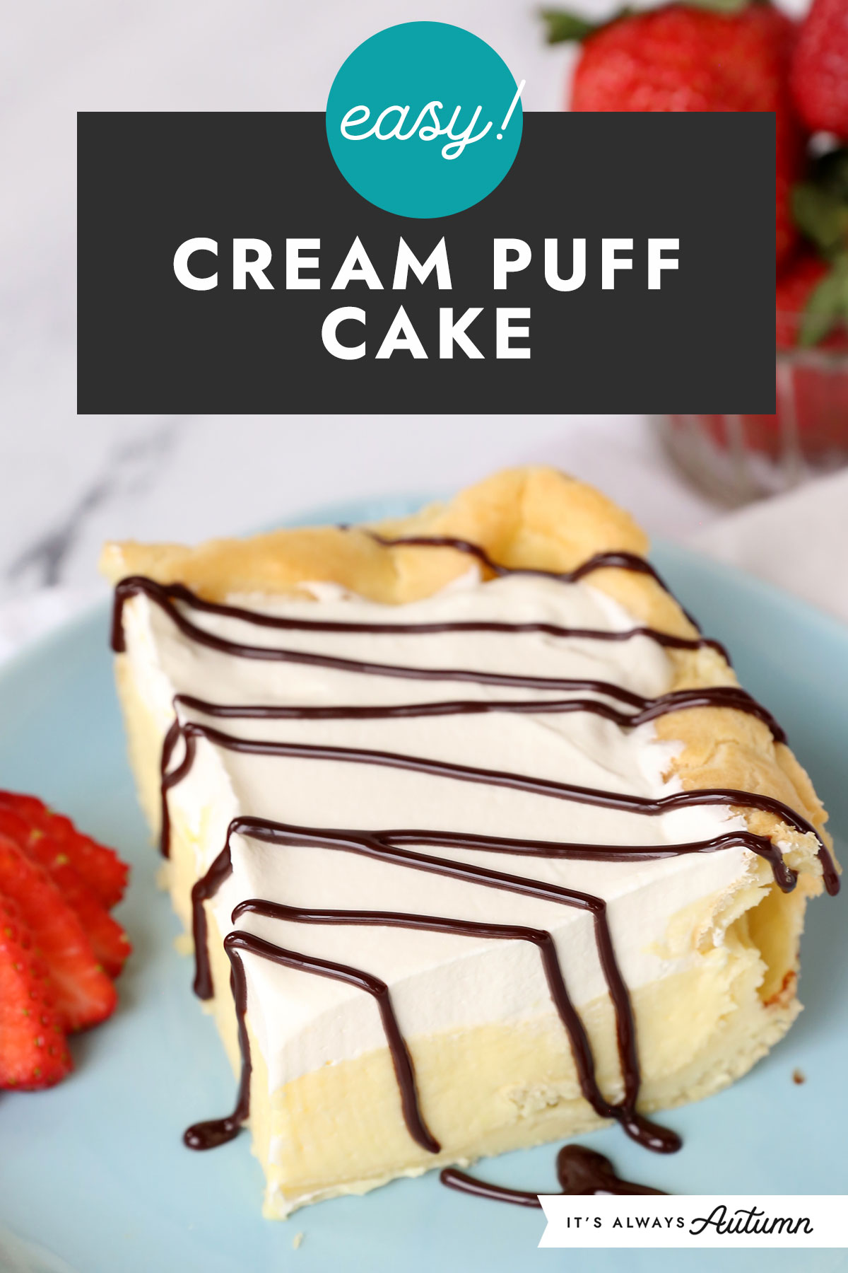 Easy! Cream puff cake.