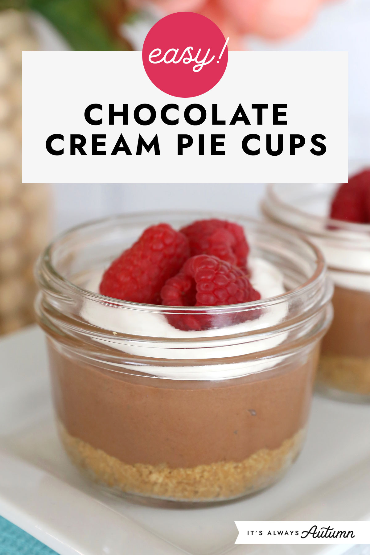 Easy! Chocolate cream pie cups.