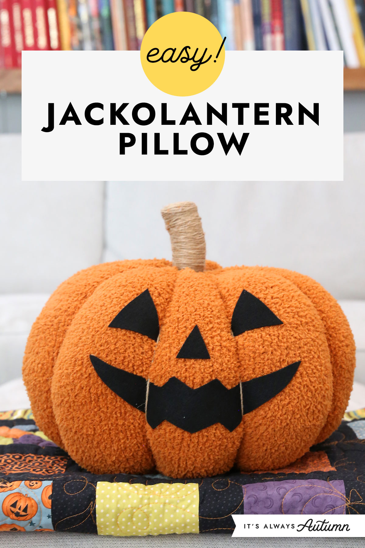 Easy! Jackolantern pillow.